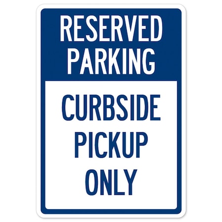 Public Safety Sign, Reserved Parking Curbside Pick-up Only, 36in X 48in Peel And Stick Wall Graphic